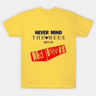 Nevermind The Bees T-Shirt